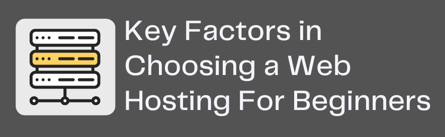 Key Factors in Choosing a Web Hosting For Beginners